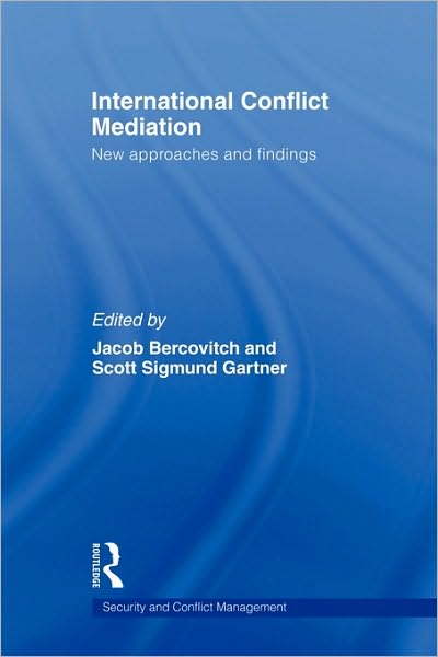 Cover for Jacob Bercovitch · International Conflict Mediation: New Approaches and Findings - Routledge Studies in Security and Conflict Management (Paperback Book) (2010)