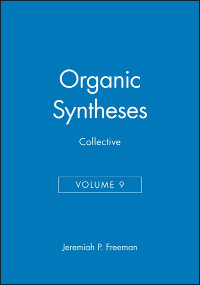 Cover for JP Freeman · Organic Syntheses, Collective Volume 9 - Organic Syntheses Collective Volumes (Hardcover Book) [Collective Volume 9 edition] (1998)