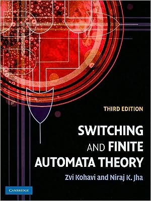 Cover for Kohavi, Zvi (Technion - Israel Institute of Technology, Haifa) · Switching and Finite Automata Theory (Innbunden bok) [3 Revised edition] (2009)
