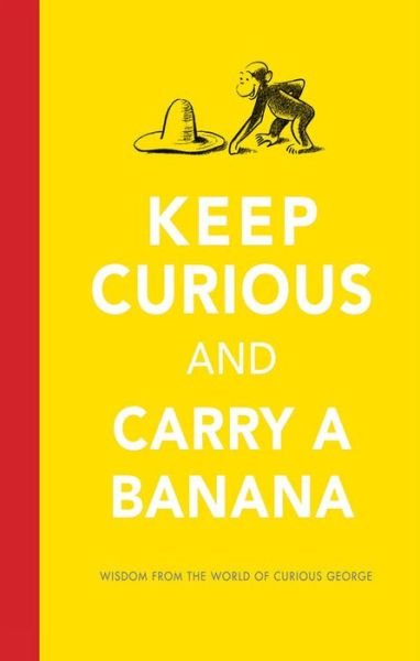 Cover for H. A. Rey · Keep Curious and Carry a Banana (Inbunden Bok) (2016)