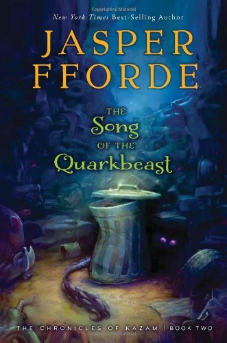 Cover for Jasper Fforde · The Song of the Quarkbeast: the Chronicles of Kazam, Book 2 (Innbunden bok) (2013)