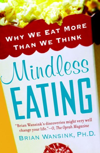 Cover for Brian Wansink · Mindless Eating: Why We Eat More Than We Think (Paperback Book) [1 Reprint edition] (2007)