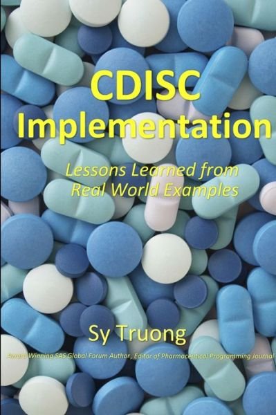 CDISC Implementation - Sy Truong - Livres - Lulu.com - 9780557711482 - 21 septembre 2010