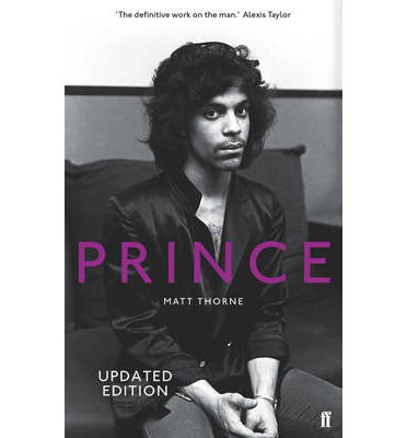 Prince - Updated Edition - Matt Thorne - Livros - FABER & FABER - 9780571232482 - 10 de maio de 2016