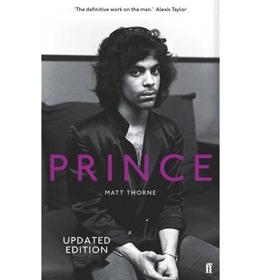 Prince - Updated Edition - Matt Thorne - Bøker - FABER & FABER - 9780571232482 - 10. mai 2016