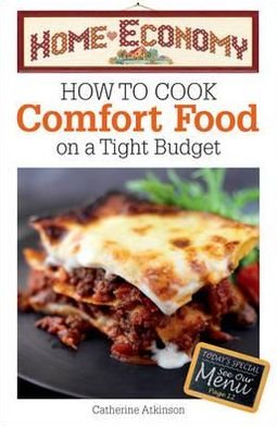 Cover for Catherine Atkinson · How to Cook Comfort Food on a Tight Budget, Home Economy (Paperback Book) (2011)