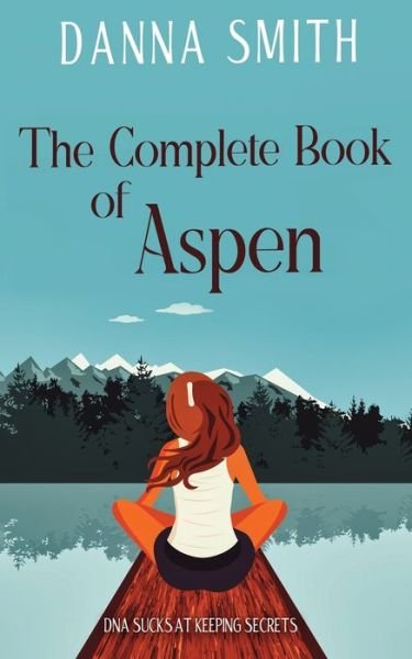 Cover for Danna Smith · The Complete Book of Aspen (Paperback Book) (2022)