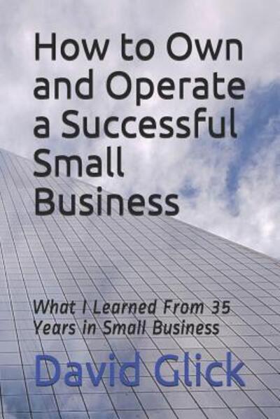 Cover for David Glick · How to Own and Operate a Successful Small Business (Pocketbok) (2018)