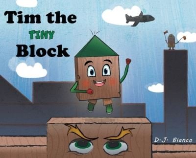 Cover for D J Bianco · Tim the Tiny Block (Gebundenes Buch) (2020)