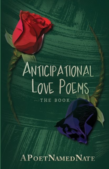 Cover for APoetNamedNate · Anticipational Love Poems (Pocketbok) (2020)