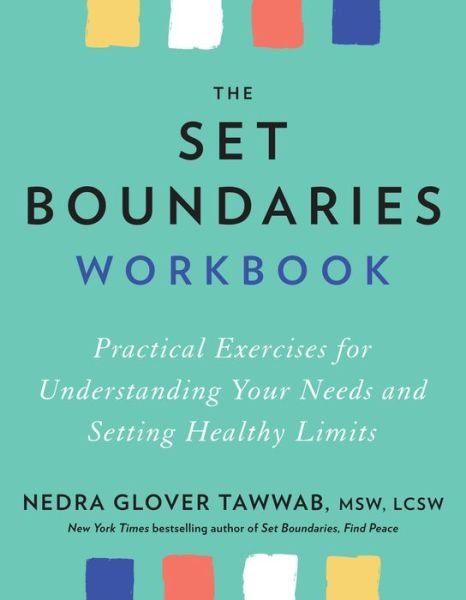 The Set Boundaries Workbook: Practical Exercises for Understanding Your Needs and Setting Healthy Limits - Nedra Glover Tawwab - Bøker - Penguin Publishing Group - 9780593421482 - 14. desember 2021