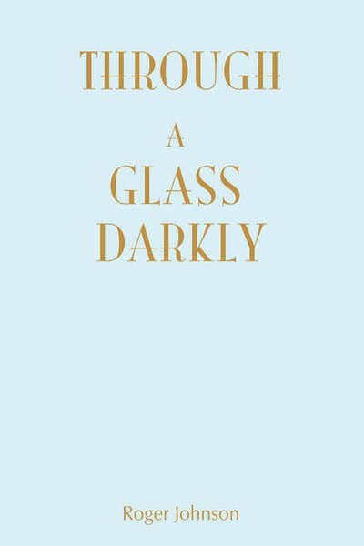 Cover for Roger Johnson · Through a Glass Darkly (Paperback Book) (2006)