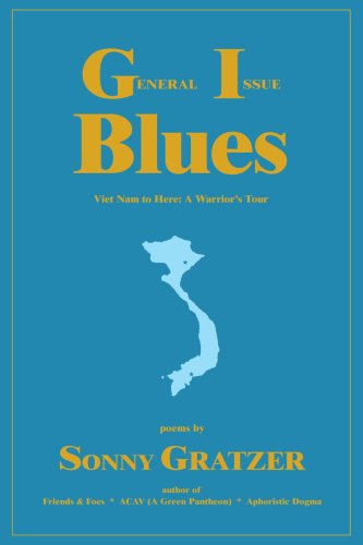 Cover for Sonny Gratzer · General Issue Blues: Viet Nam to Here: a Warrior's Tour (Paperback Book) (2007)