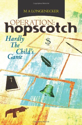 Cover for M a Longenecker · Operation: Hopscotch: Hardly the Child's Game (Paperback Bog) (2011)
