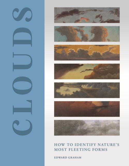 Cover for Edward Graham · Clouds: How to Identify Nature’s Most Fleeting Forms (Hardcover Book) (2025)