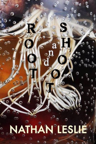 Cover for Nathan Leslie · Root and Shoot (Pocketbok) (2015)