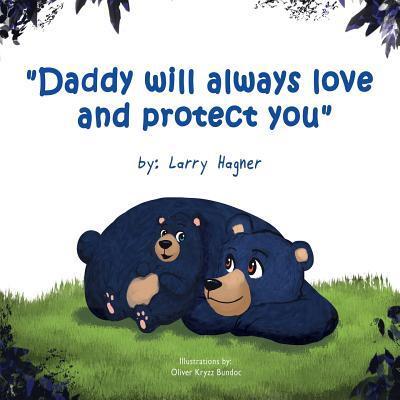 Cover for Larry Hagner · Daddy Will Always Love and Protect You (Paperback Book) (2017)