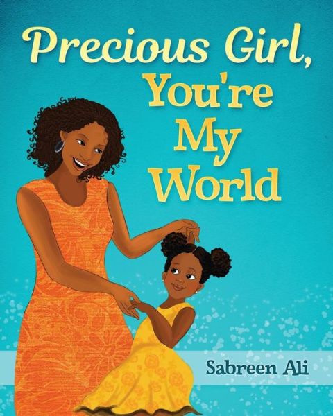 Cover for Sabreen Ali · Precious Girl, You're My World (Paperback Book) (2017)