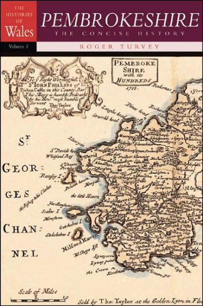 Pembrokeshire: The Concise History - Wales: Concise Histories - Roger Turvey - Books - University of Wales Press - 9780708319482 - December 1, 2006