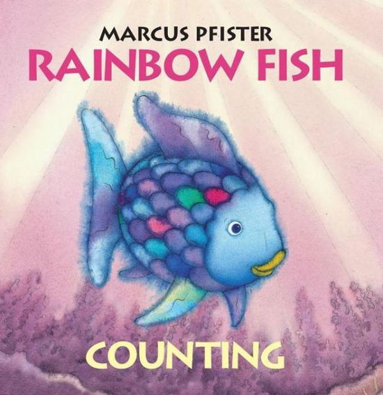 Cover for Marcus Pfister · The Rainbow Fish: Counting - Rainbow Fish (Board book) (2013)