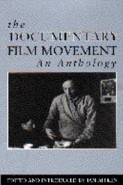 Cover for Ian Aitken · The Documentary Film Movement: An Anthology (Paperback Book) (1998)