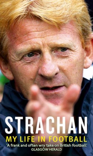 Cover for Gordon Strachan · Strachan: My Life in Football (Paperback Book) (2007)