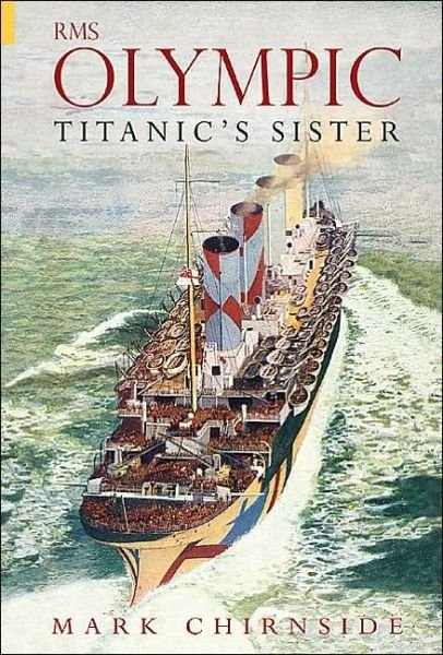 Cover for Mark Chirnside · RMS Olympic: Titanic's Sister (Paperback Book) (2004)