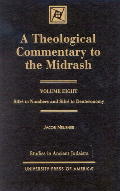 Cover for Jacob Neusner · A Theological Commentary to the Midrash: SifrZ to Numbers and SifrZ to Deuteronomy - Studies in Judaism (Hardcover Book) (2001)