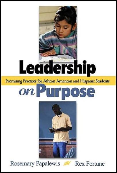 Cover for Rosemary Papa · Leadership on Purpose: Promising Practices for African American and Hispanic Students (Paperback Bog) (2002)