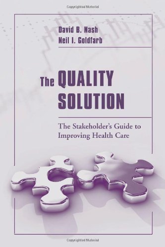 Cover for David B. Nash · The Quality Solution: The Stakeholder's Guide to Improving Health Care: The Stakeholder's Guide to Improving Health Care (Pocketbok) [New edition] (2005)