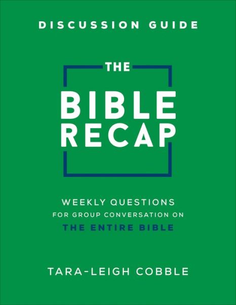 Cover for Tara–leigh Cobble · The Bible Recap Discussion Guide – Weekly Questions for Group Conversation on the Entire Bible (Paperback Bog) (2023)