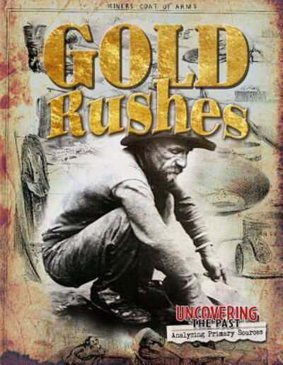 Gold Rushes - Natalie Hyde - Books - Crabtree Publishing Company - 9780778747482 - February 28, 2018