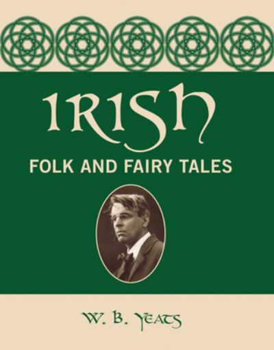 Irish Folk and Fairy Tales - William Butler Yeats - Książki - Chartwell Books - 9780785833482 - 10 listopada 2015