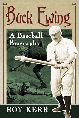 Cover for Roy Kerr · Buck Ewing: A Baseball Biography (Paperback Book) (2012)