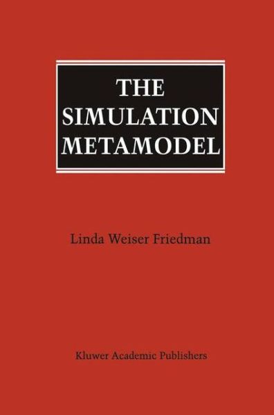 Cover for Linda Weiser Friedman · The Simulation Metamodel (Hardcover Book) [1996 edition] (1995)