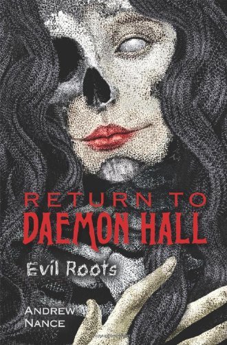 Return to Daemon Hall: Evil Roots - Andrew Nance - Books - Henry Holt and Co. (BYR) - 9780805087482 - July 19, 2011