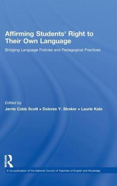 Cover for Yehuda Katz · Affirming Students' Right to their Own Language: Bridging Language Policies and Pedagogical Practices (Hardcover bog) (2008)