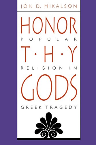 Cover for Jon D. Mikalson · Honor Thy Gods: Popular Religion in Greek Tragedy (Paperback Book) [New edition] (1992)