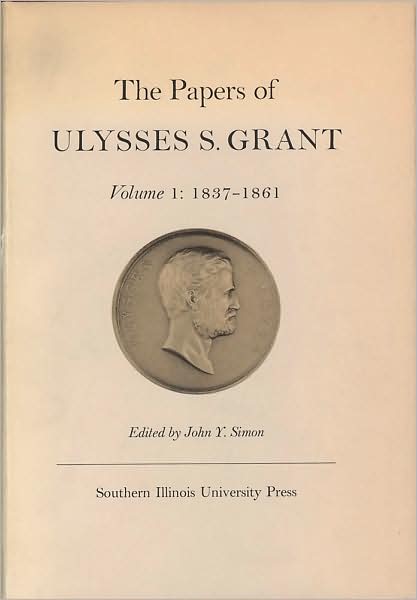 Cover for Ulysses S. Grant · The Papers of Ulysses S. Grant, Volume 1: 1837-1861 (Inbunden Bok) (1967)