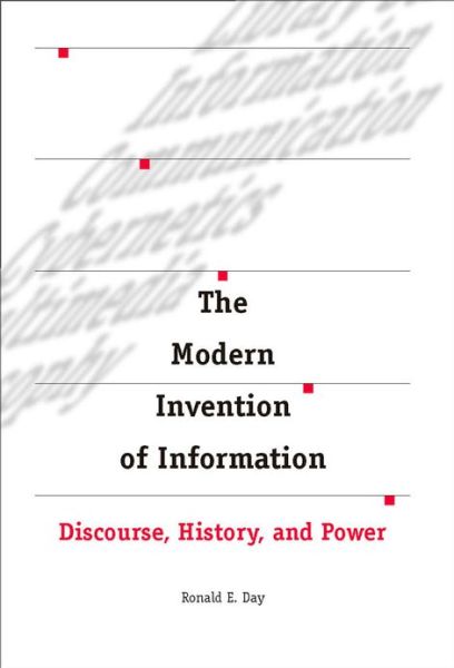 Cover for Ronald Day · The Modern Invention of Information: Discourse, History, and Power (Paperback Book) (2008)