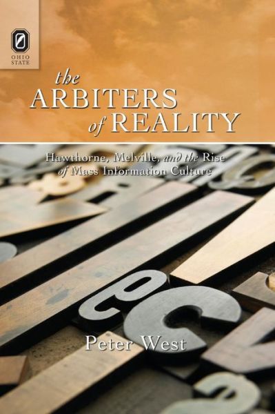 Cover for Peter West · The Arbiters of Reality: Hawthorne, Melville, and the Rise of Mass Information Culture (Paperback Book) (2015)