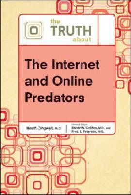 Cover for Heath Dingwell · The Truth About the Internet and Online Predators (Hardcover Book) (2011)