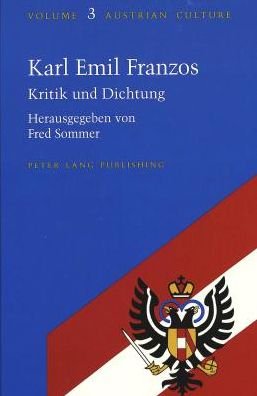 Cover for Karl Emil Franzos · Kritik und Dichtung: Eine Auswahl Seiner Schriften&lt;Herausgegeben Von Fred Sommer - Austrian Culture (Innbunden bok) (1992)