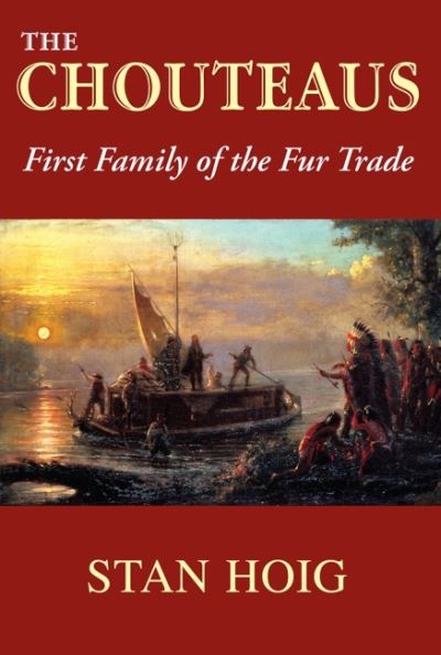 Cover for Stan Hoig · The Chouteaus: First Family of the Fur Trade (Paperback Book) (2022)