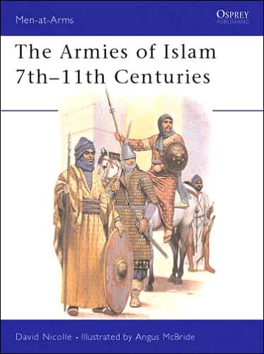 Cover for David Nicolle · The Armies of Islam, 7th-11th Centuries - Men-at-Arms (Paperback Book) (1982)