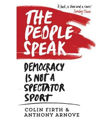 The People Speak: Democracy is Not a Spectator Sport - Anthony Arnove - Boeken - Canongate Books - 9780857864482 - 1 augustus 2013