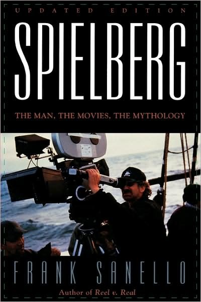 Cover for Frank Sanello · Spielberg: The Man, the Movies, the Mythology (Taschenbuch) (2002)