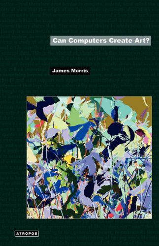 Cover for James Morris · Can Computers Create Art? (Think Media: Egs Media Philosophy) (Paperback Book) (2009)