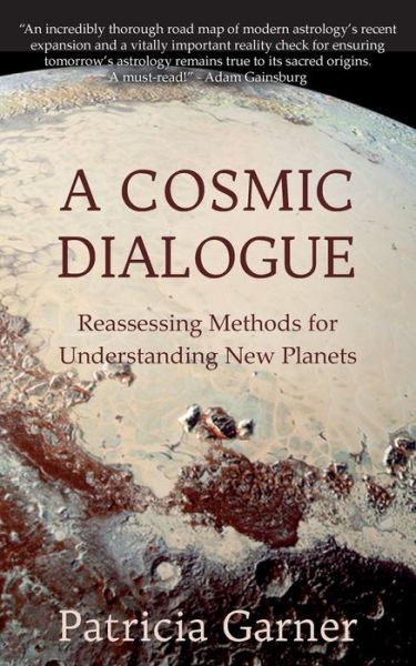 Cover for Patricia Garner · A Cosmic Dialogue : Reassessing Methods for Understanding New Planets (Paperback Book) (2017)