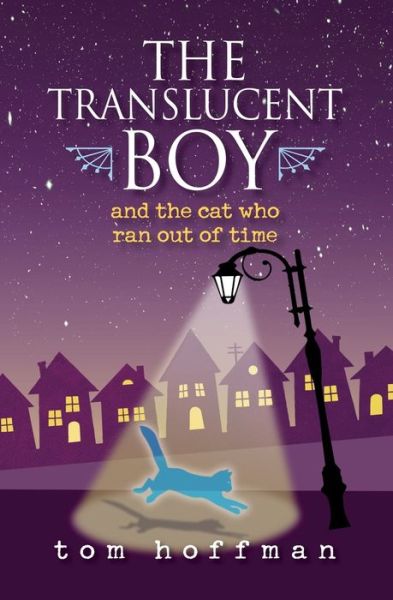 Cover for Tom Hoffman · The Translucent Boy and the Cat Who Ran Out of Time (Taschenbuch) (2019)
